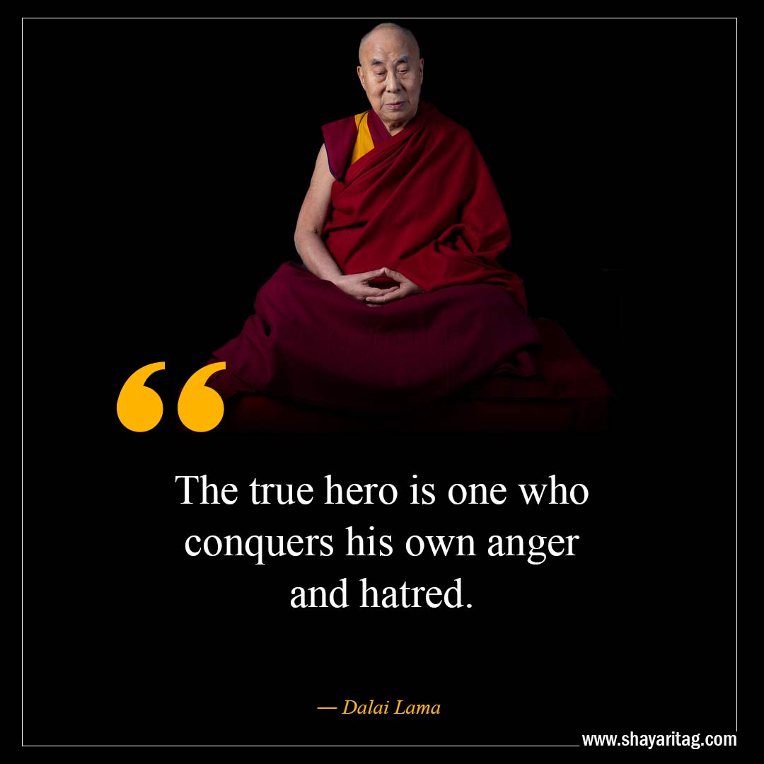 The true hero is one who conquers-Inspirational Dalai Lama Quotes on life with image