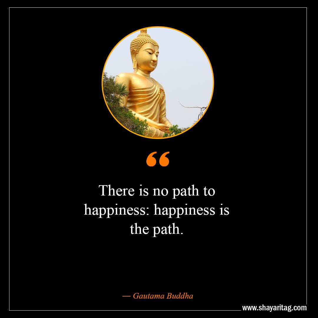 There is no path to happiness-Inspirational Buddha Quotes on Happiness with images