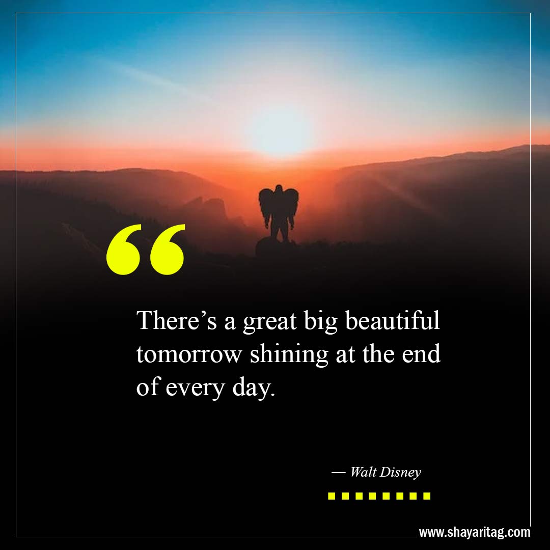 There’s a great big beautiful tomorrow shining-Best At The End Of The Day Quotes with image