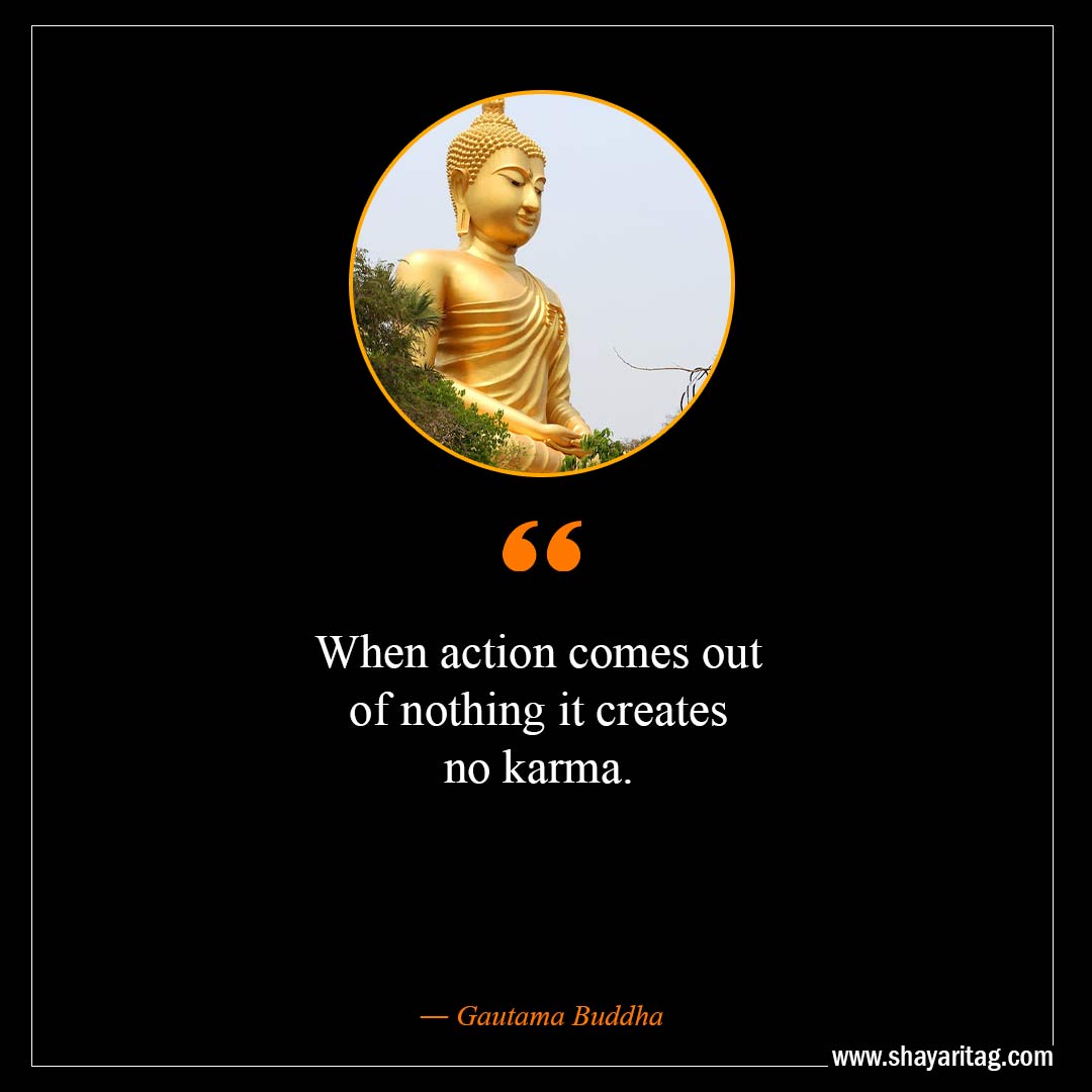 When action comes out of nothing-Inspirational Buddha Quotes on karma with images