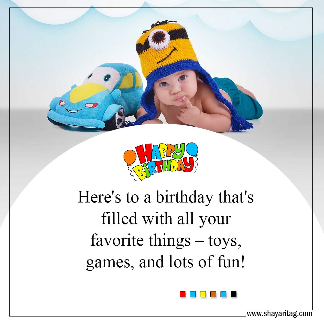 that's filled with all your favorite things-Best Happy Birthday Wishes for Baby Boy
