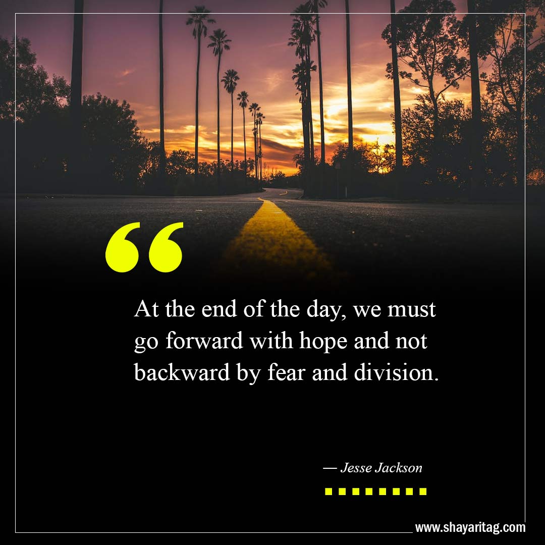 we must go forward with hope-Best At The End Of The Day Quotes with image