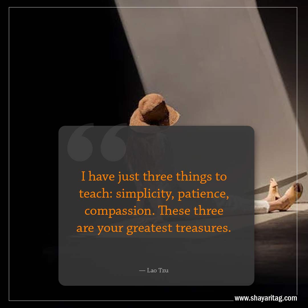 I have just three things to teach-Famous Quotes by Lao Tzu with images