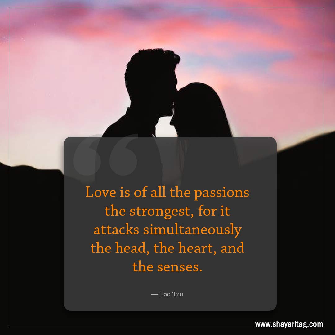 Love is of all the passions the strongest-Famous Quotes by Lao Tzu with images