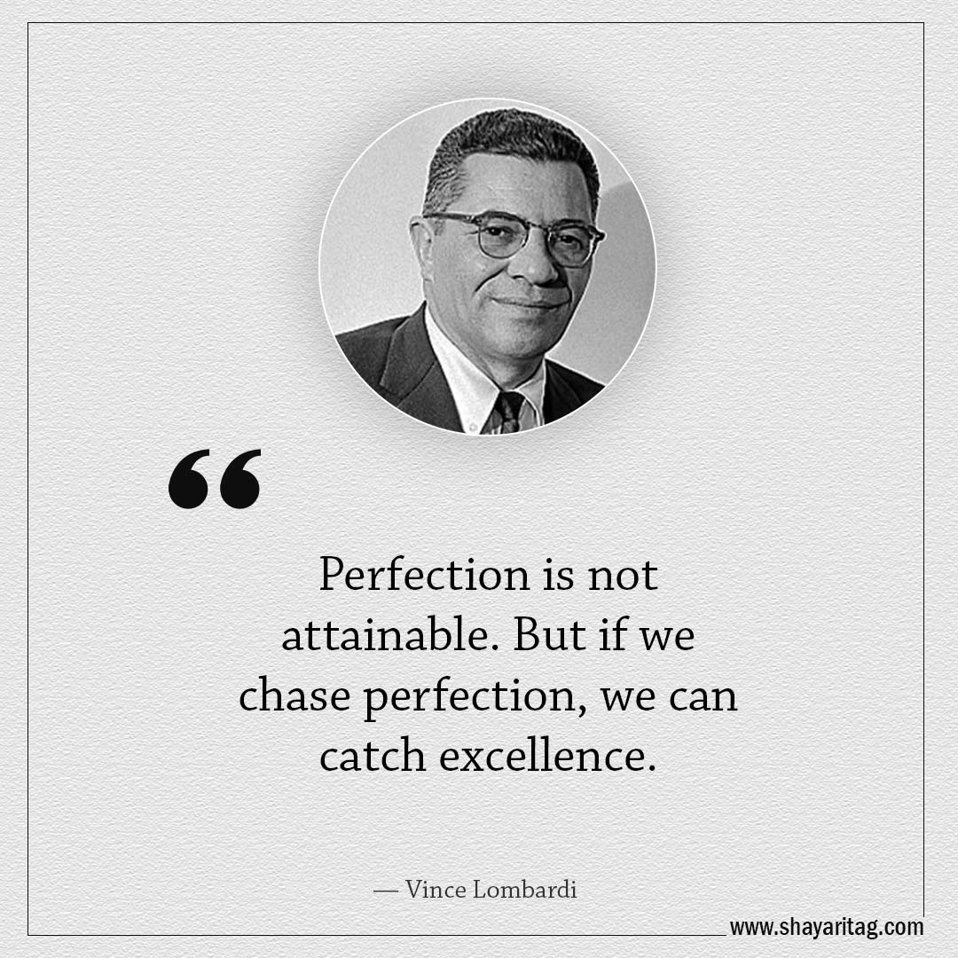 Perfection is not attainable-Famous Quotes by Vince Lombardi