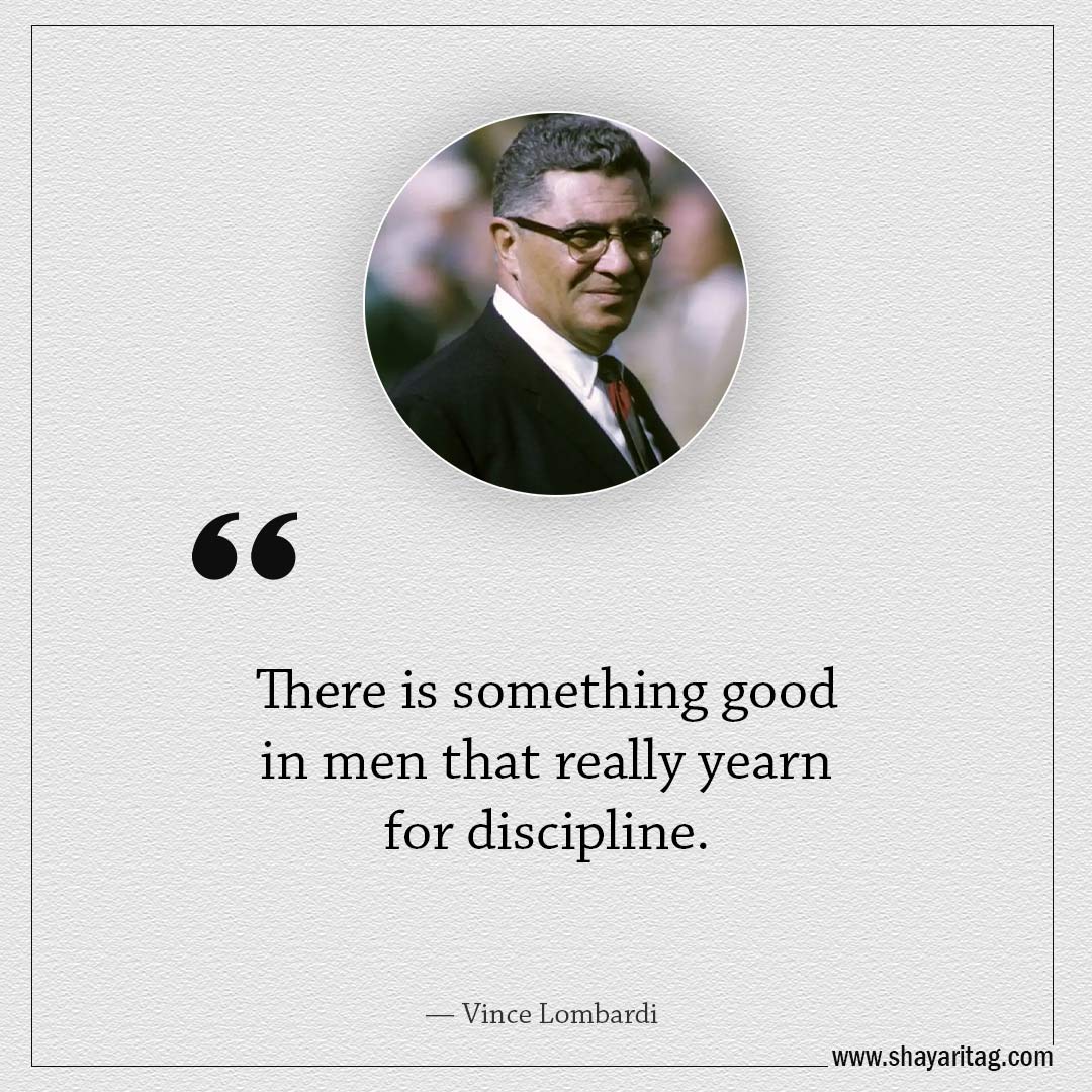 There is something good in men-Famous Quotes by Vince Lombardi