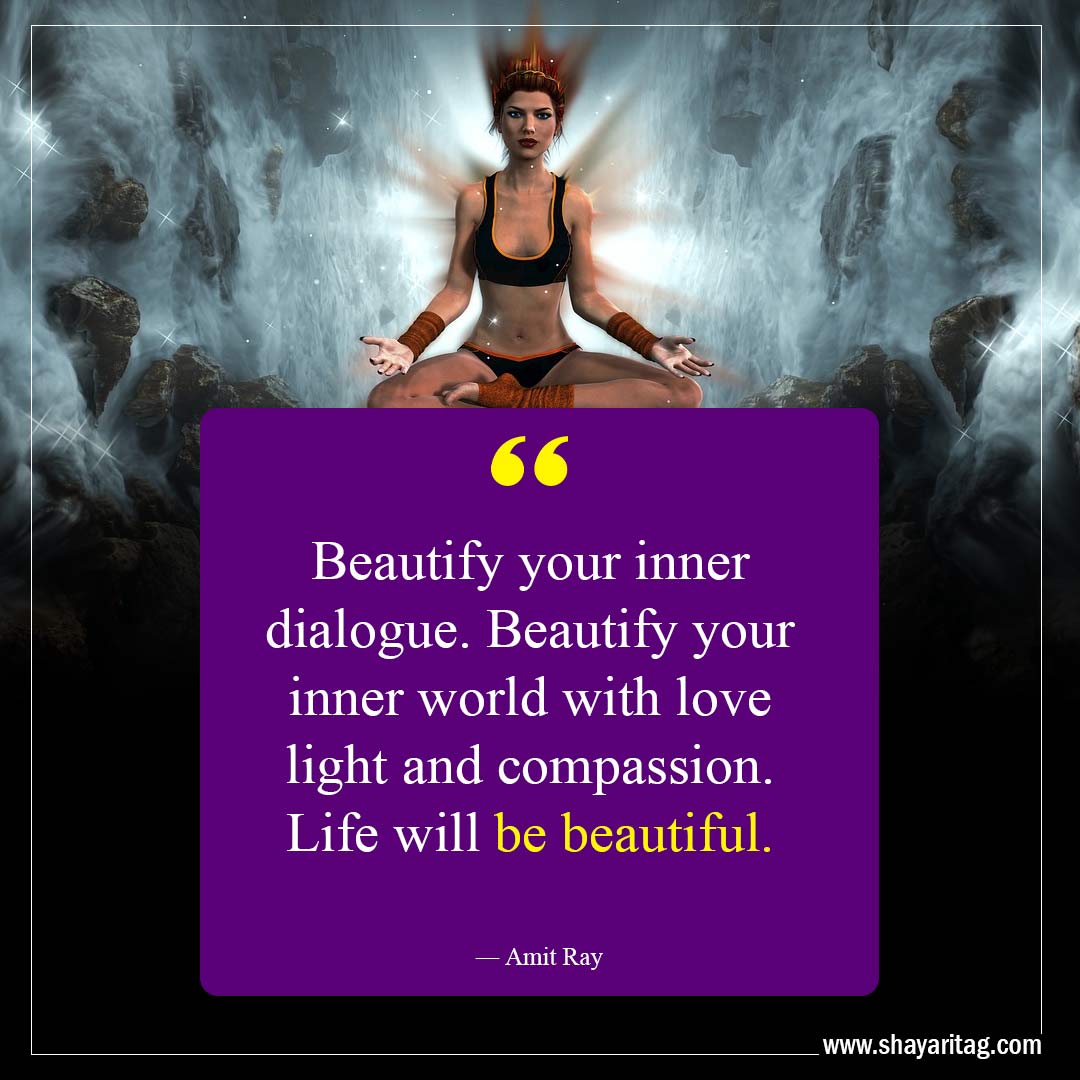 Beautify your inner dialogue-Kindness Quotes That Will Touch Your Soul