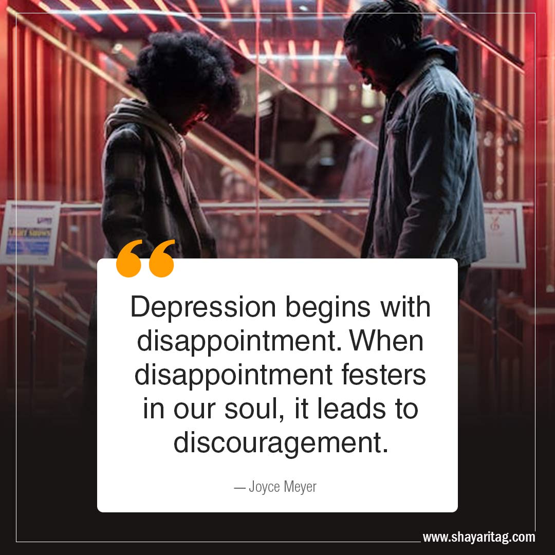 Depression begins with-Disappointment Quotes when disappointed with image