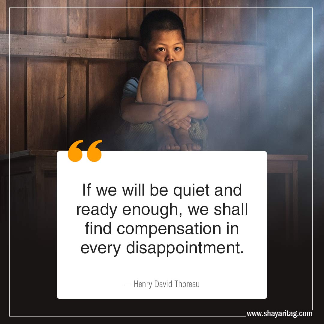 If we will be quiet and ready enough-Disappointment Quotes when disappointed with image