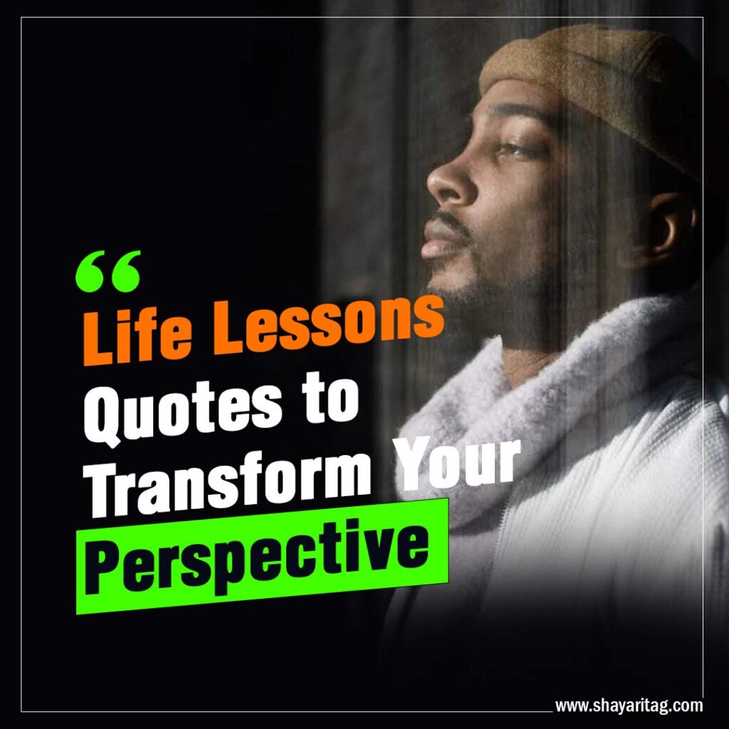 Life Lessons Quotes to Transform Your Perspective with images
