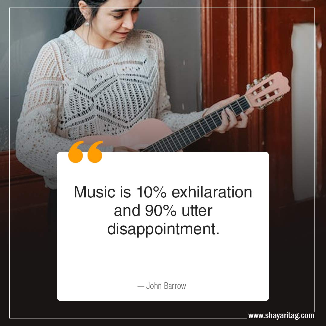 Music is 10% exhilaration-Disappointment Quotes when disappointed with image