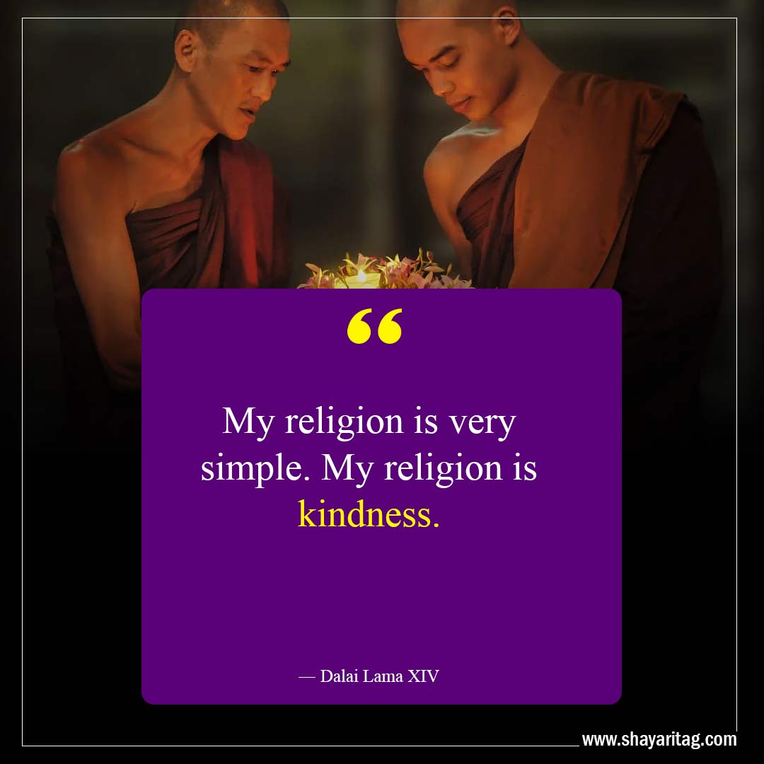 My religion is very simple-Kindness Quotes That Will Touch Your Soul