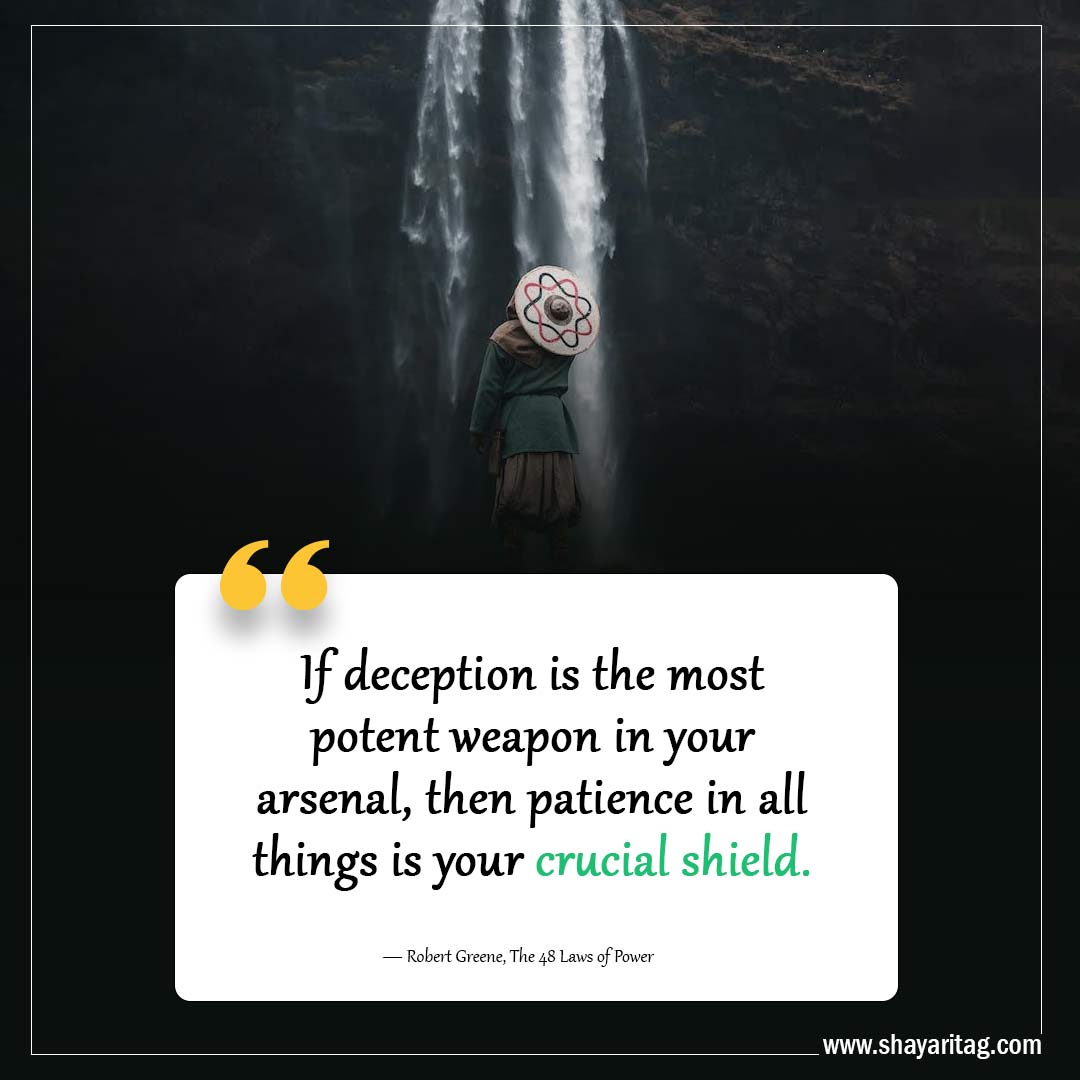 If deception is the most potent weapon-Quotes from 48 laws of power by Robert Greene