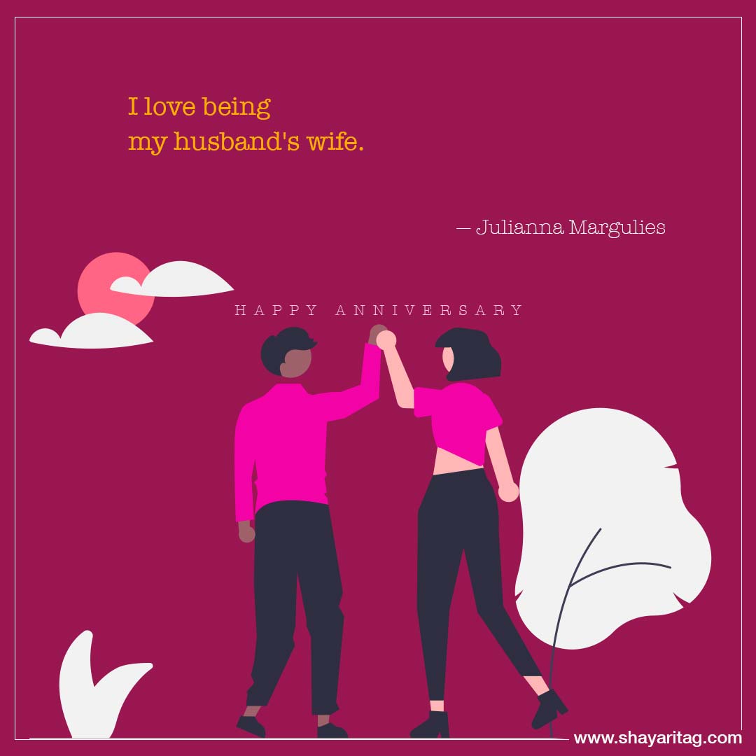 I love being my husband's wife-Happy Anniversary Quotes for couples